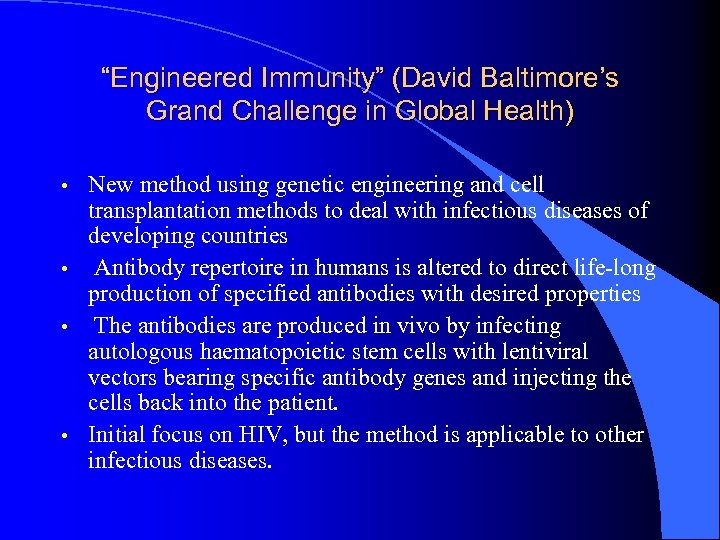 “Engineered Immunity” (David Baltimore’s Grand Challenge in Global Health) • • New method using