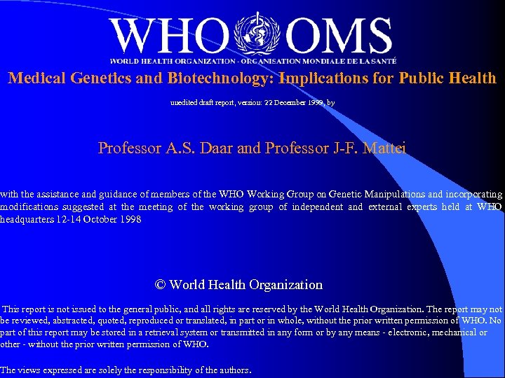 Medical Genetics and Biotechnology: Implications for Public Health unedited draft report, version: 22 December