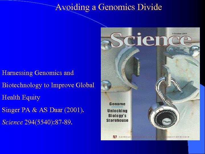 Avoiding a Genomics Divide Harnessing Genomics and Biotechnology to Improve Global Health Equity Singer