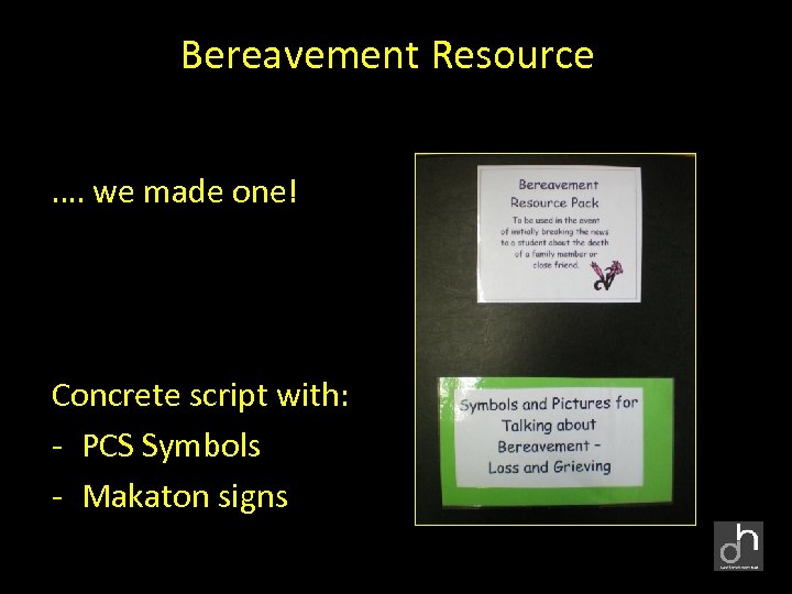 Bereavement Resource …. we made one! Concrete script with: - PCS Symbols - Makaton