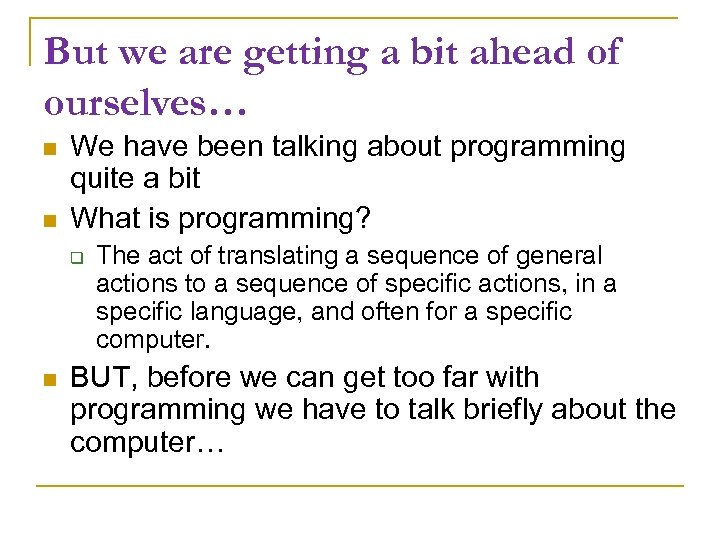 But we are getting a bit ahead of ourselves… We have been talking about