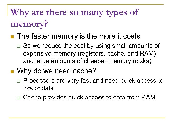 Why are there so many types of memory? The faster memory is the more