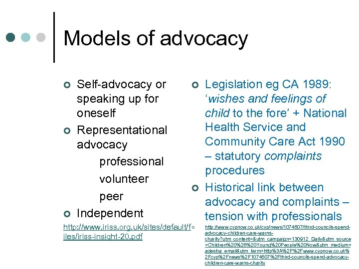 Models of advocacy ¢ ¢ ¢ Self-advocacy or speaking up for oneself Representational advocacy