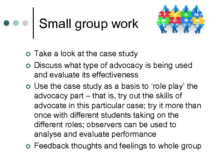 Small group work ¢ ¢ Take a look at the case study Discuss what