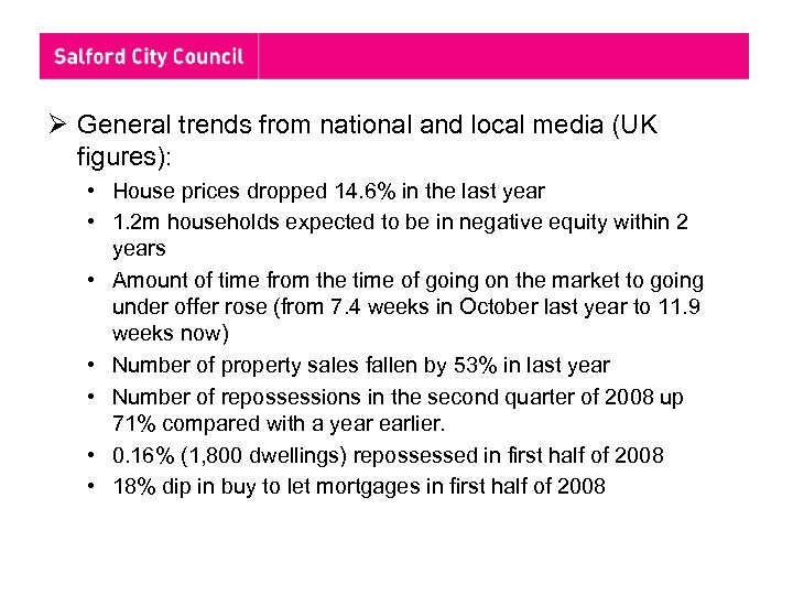 Ø General trends from national and local media (UK figures): • House prices dropped