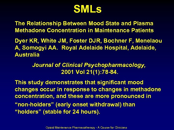 SMLs The Relationship Between Mood State and Plasma Methadone Concentration in Maintenance Patients The