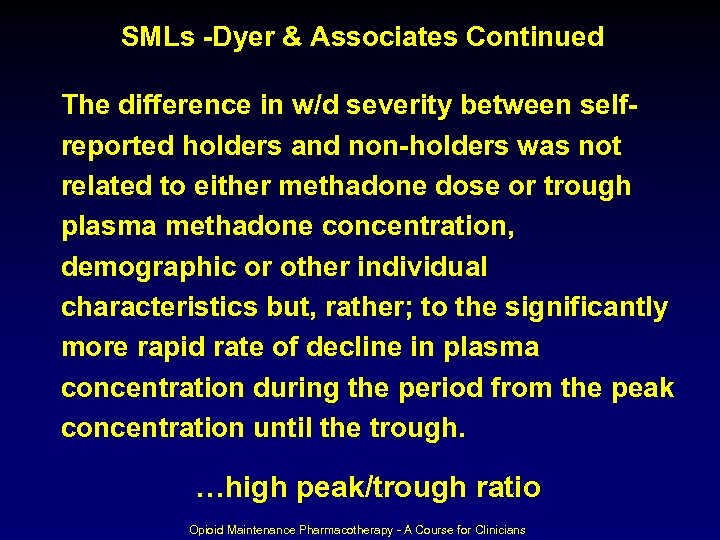 SMLs -Dyer & Associates Continued The difference in w/d severity between selfreported holders and