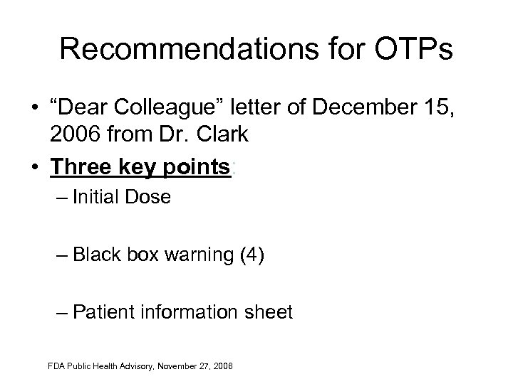 Recommendations for OTPs • “Dear Colleague” letter of December 15, 2006 from Dr. Clark