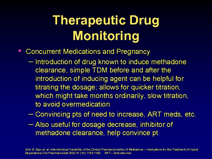 Therapeutic Drug Monitoring • Concurrent Medications and Pregnancy – Introduction of drug known to