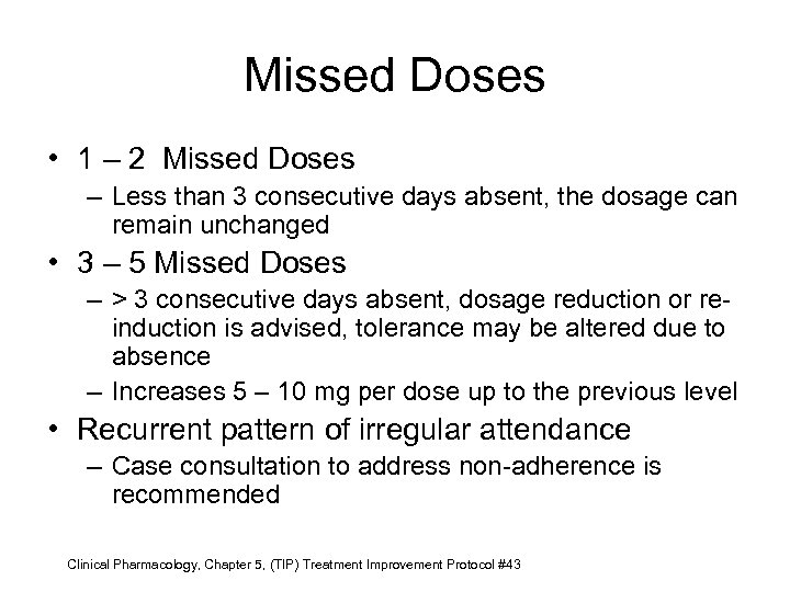 Missed Doses • 1 – 2 Missed Doses – Less than 3 consecutive days