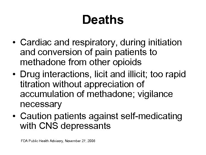 Deaths • Cardiac and respiratory, during initiation and conversion of pain patients to methadone