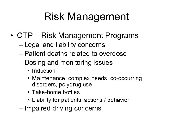 Risk Management • OTP – Risk Management Programs – Legal and liability concerns –