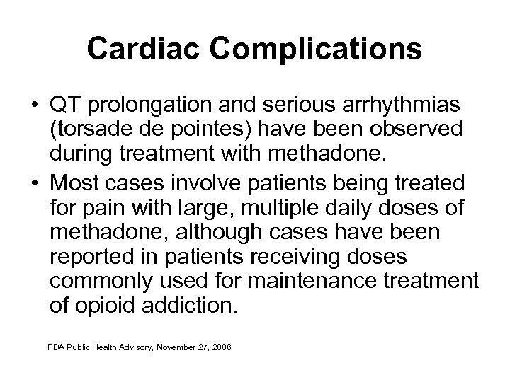 Cardiac Complications • QT prolongation and serious arrhythmias (torsade de pointes) have been observed