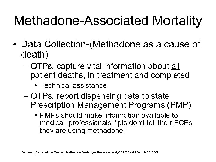 Methadone-Associated Mortality • Data Collection-(Methadone as a cause of death) – OTPs, capture vital