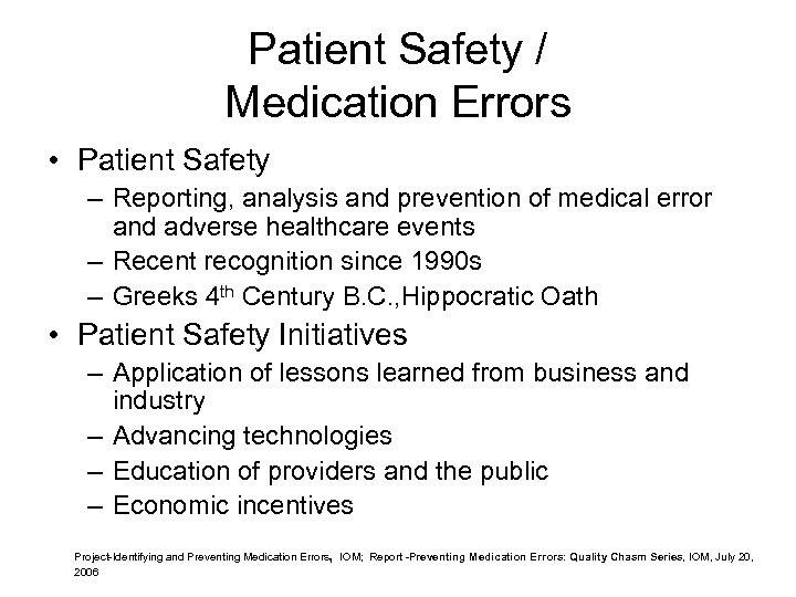 Patient Safety / Medication Errors • Patient Safety – Reporting, analysis and prevention of