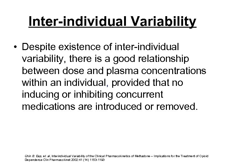 Inter-individual Variability • Despite existence of inter-individual variability, there is a good relationship between