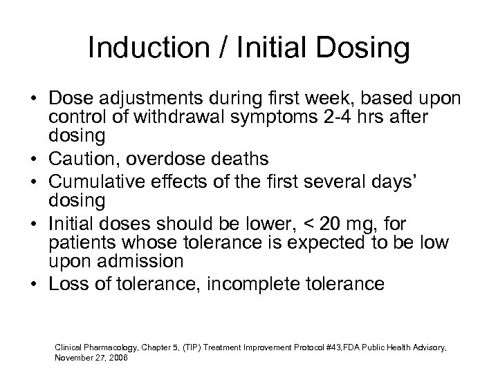 Induction / Initial Dosing • Dose adjustments during first week, based upon control of