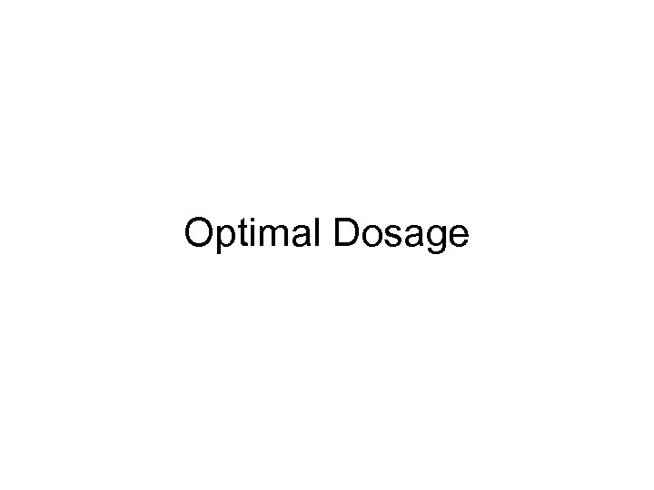 Optimal Dosage 