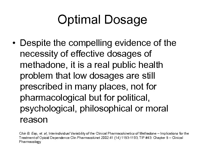 Optimal Dosage • Despite the compelling evidence of the necessity of effective dosages of