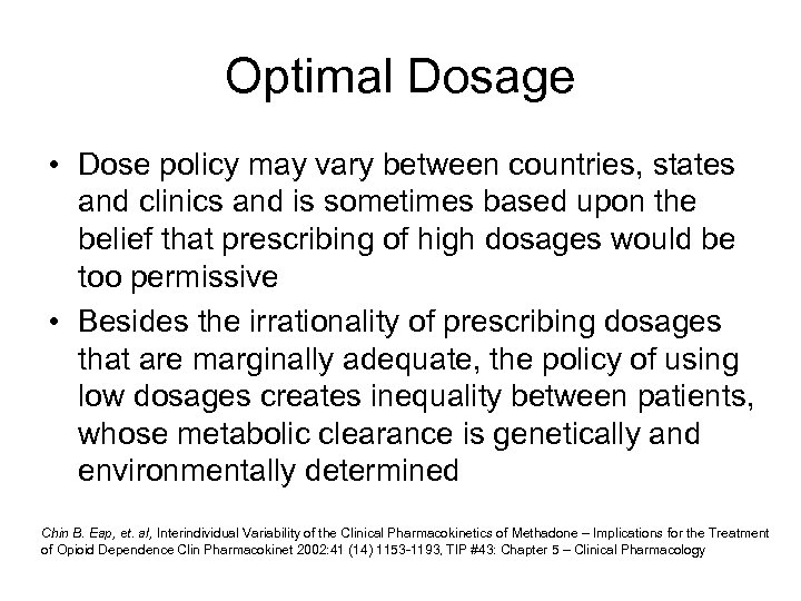 Optimal Dosage • Dose policy may vary between countries, states and clinics and is