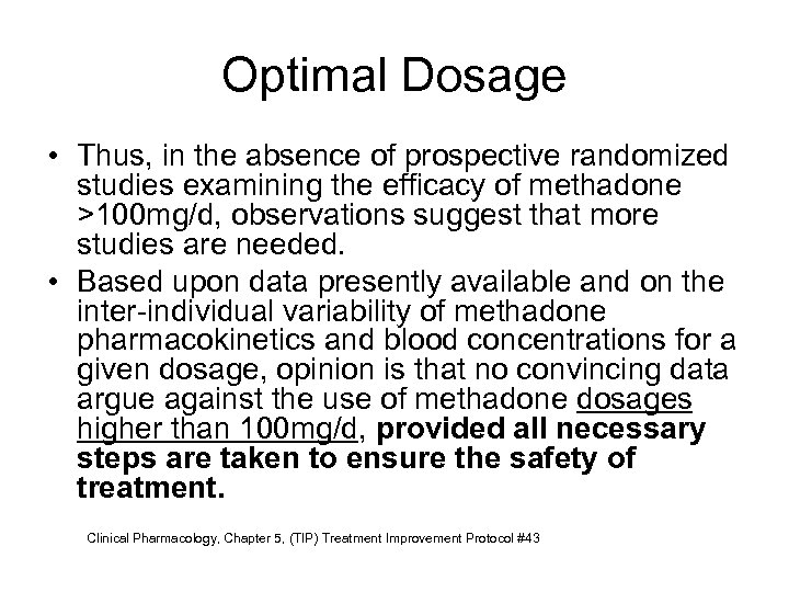 Optimal Dosage • Thus, in the absence of prospective randomized studies examining the efficacy