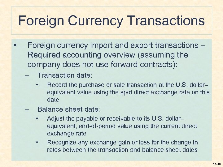 Foreign Currency Transactions • Foreign currency import and export transactions – Required accounting overview