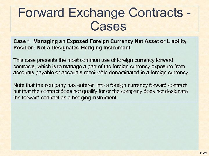 Forward Exchange Contracts Case 1: Managing an Exposed Foreign Currency Net Asset or Liability