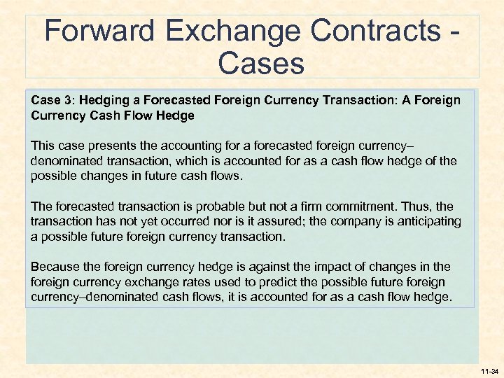 Forward Exchange Contracts Case 3: Hedging a Forecasted Foreign Currency Transaction: A Foreign Currency