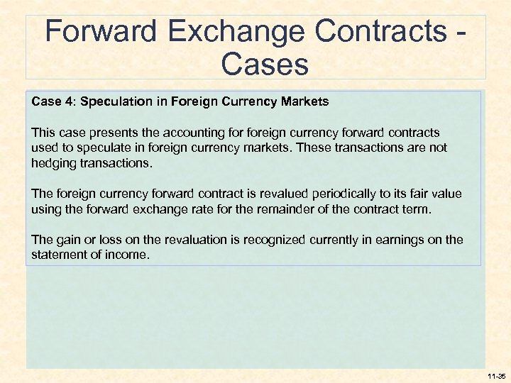 Forward Exchange Contracts Case 4: Speculation in Foreign Currency Markets This case presents the