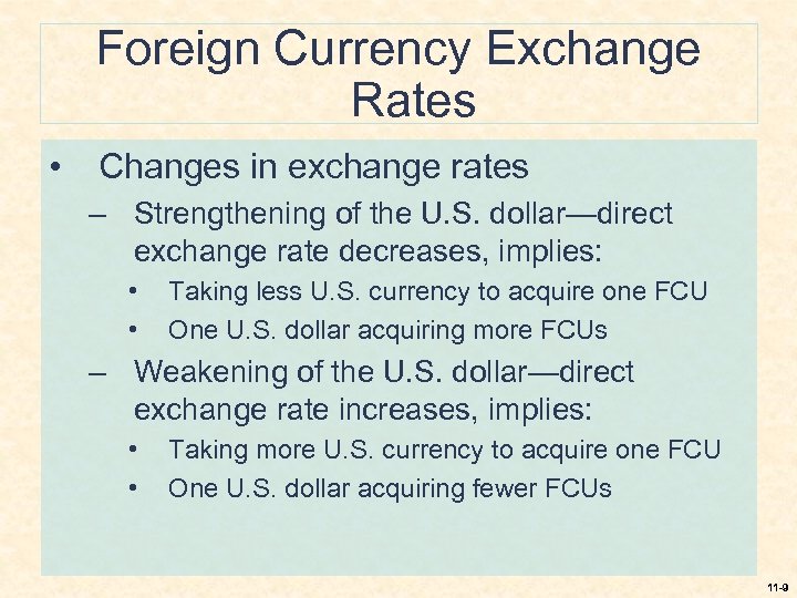 Foreign Currency Exchange Rates • Changes in exchange rates – Strengthening of the U.