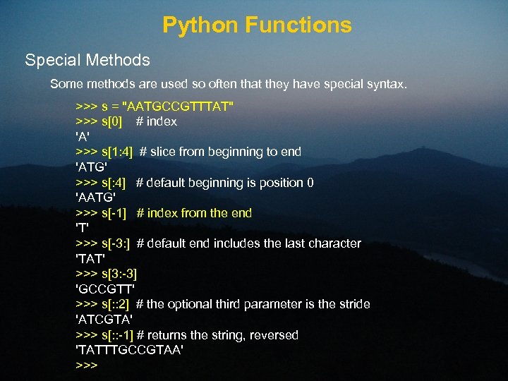 Python Functions Special Methods Some methods are used so often that they have special