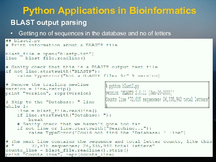 Python Applications in Bioinformatics BLAST output parsing • Getting no of sequences in the