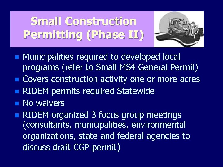 Small Construction Permitting (Phase II) n n n Municipalities required to developed local programs