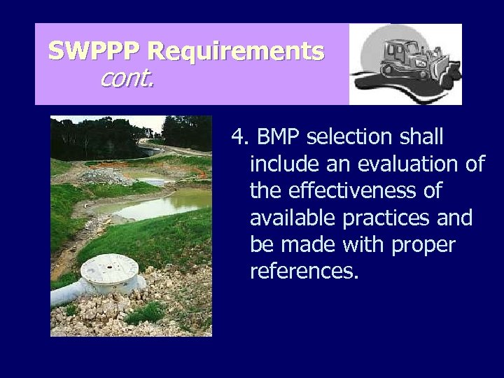 SWPPP Requirements cont. 4. BMP selection shall include an evaluation of the effectiveness of