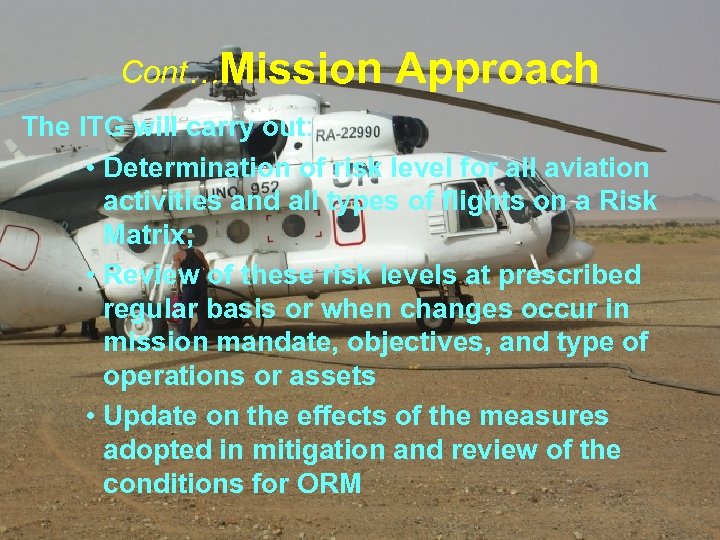 Cont…Mission Approach The ITG will carry out: • Determination of risk level for all
