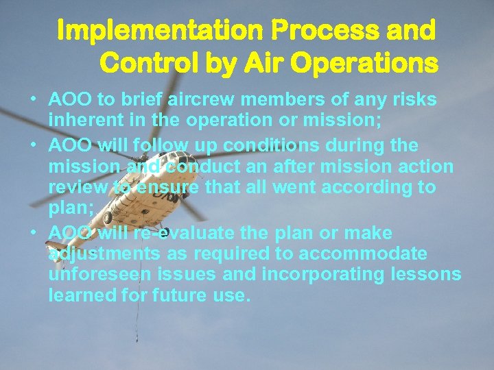 Implementation Process and Control by Air Operations • AOO to brief aircrew members of