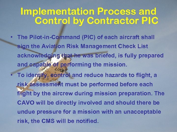 Implementation Process and Control by Contractor PIC • The Pilot-in-Command (PIC) of each aircraft