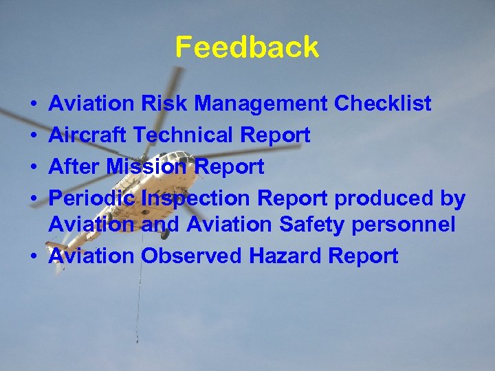 Feedback • • Aviation Risk Management Checklist Aircraft Technical Report After Mission Report Periodic