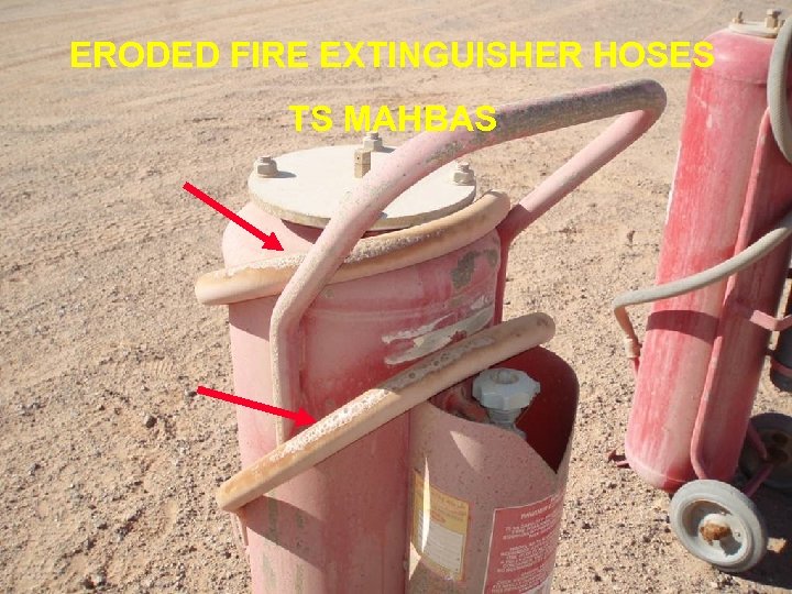 ERODED FIRE EXTINGUISHER HOSES TS MAHBAS 
