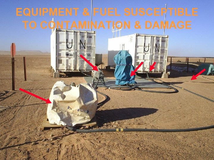 EQUIPMENT & FUEL SUSCEPTIBLE TO CONTAMINATION & DAMAGE 