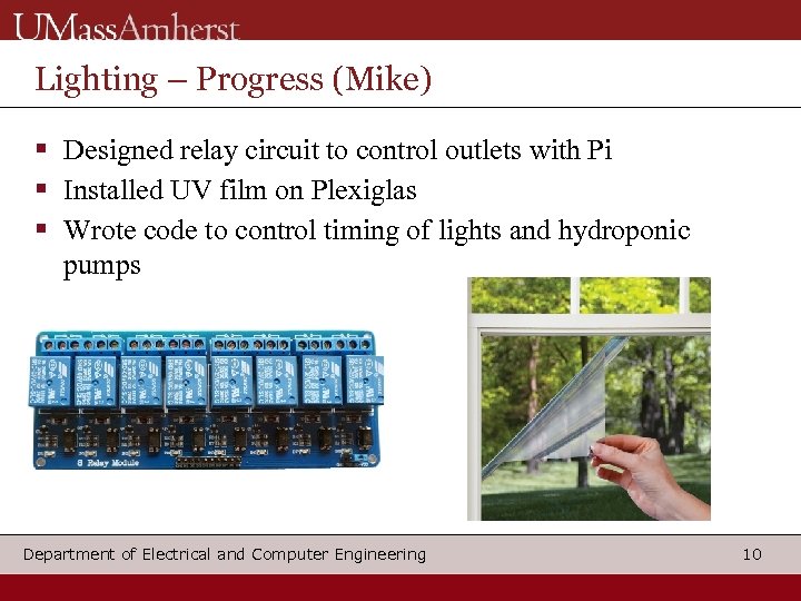 Lighting – Progress (Mike) Designed relay circuit to control outlets with Pi Installed UV