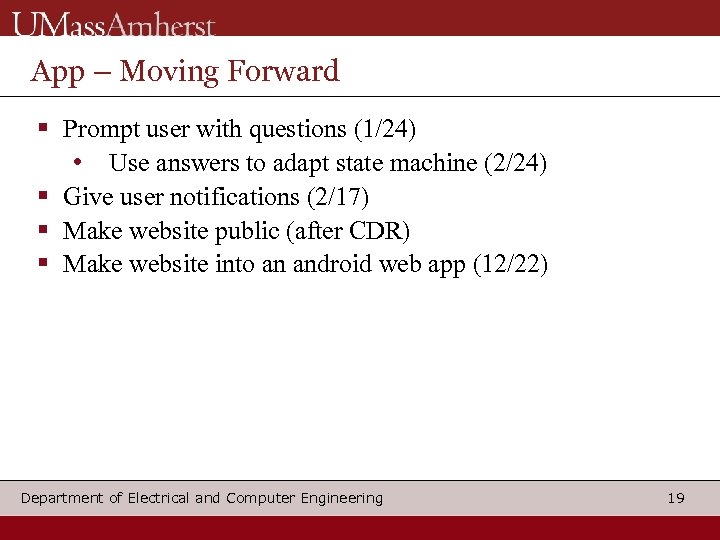 App – Moving Forward Prompt user with questions (1/24) • Use answers to adapt