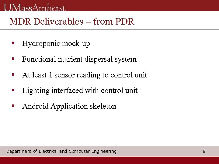 MDR Deliverables – from PDR Hydroponic mock-up Functional nutrient dispersal system At least 1