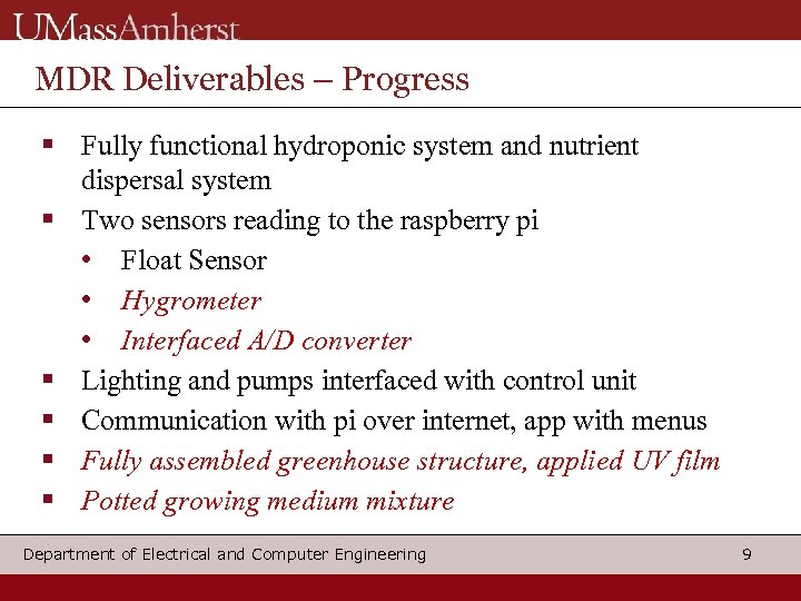 MDR Deliverables – Progress Fully functional hydroponic system and nutrient dispersal system Two sensors