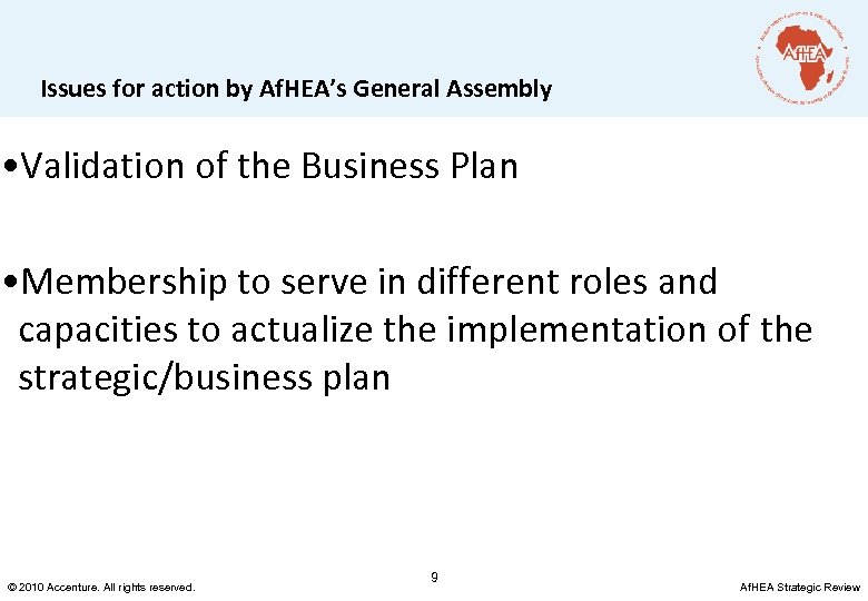 Issues for action by Af. HEA’s General Assembly • Validation of the Business Plan