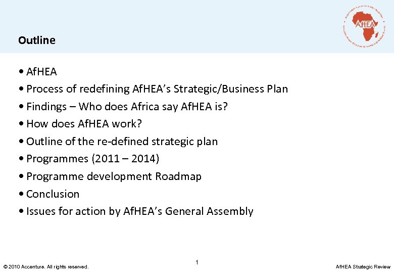 Outline • Af. HEA • Process of redefining Af. HEA’s Strategic/Business Plan • Findings