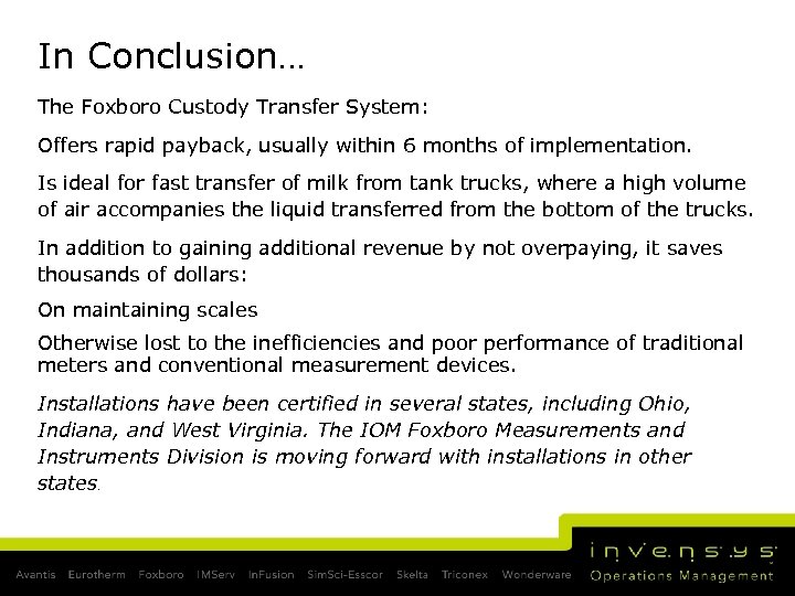 In Conclusion… The Foxboro Custody Transfer System: Offers rapid payback, usually within 6 months