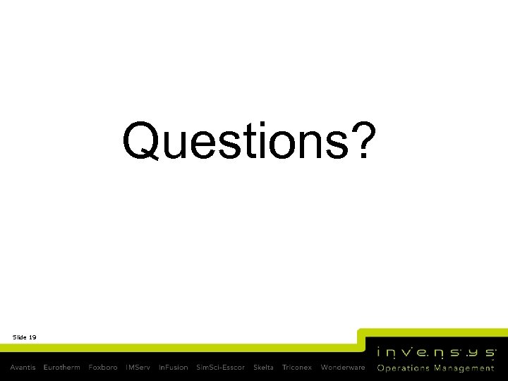 Questions? Slide 19 