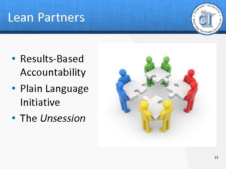 Lean Partners • Results-Based Accountability • Plain Language Initiative • The Unsession 13 
