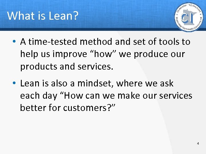 What is Lean? • A time-tested method and set of tools to help us